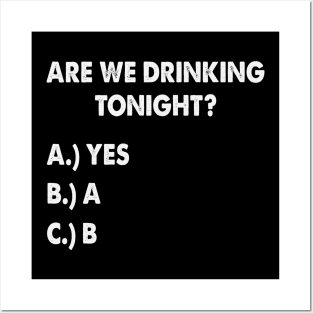 Are We Drinking Tonight Funny Wine Drinking Posters and Art